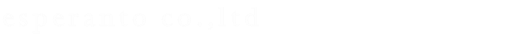 esperanto.co.,ltd